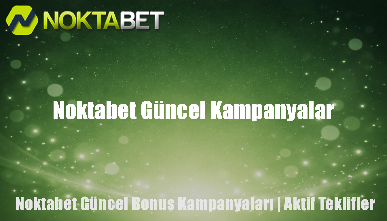 Noktabet Güncel Kampanyalar