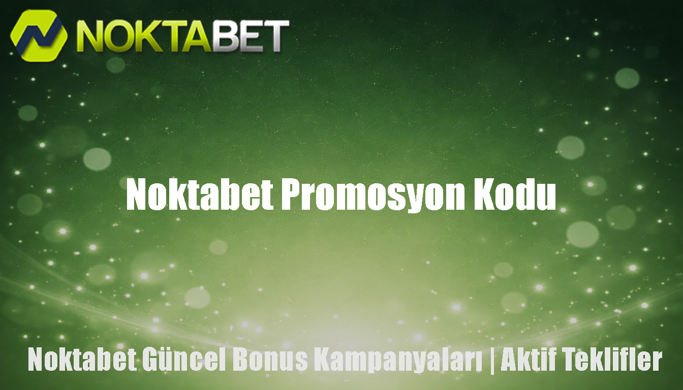 Noktabet Promosyon Kodu